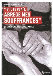 'S'Il Te Plait Abrège Mes Souffrances' ; Que Répondre ? Que Faire ?