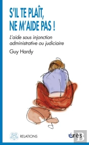 S'Il Te Plaît, Ne M'Aide Pas ! L'Aide Sous Injonction Administrative Ou Judiciaire