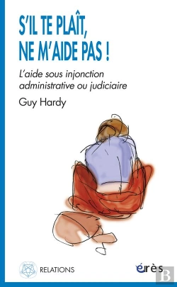Bertrand.pt - S'Il Te Plaît, Ne M'Aide Pas ! L'Aide Sous Injonction Administrative Ou Judiciaire
