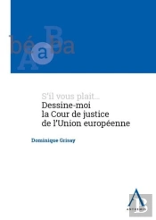 S'Il Vous Plait...Dessine-Moi La Cour De Justice De L'Union Européenne