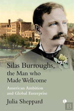 Bertrand.pt - Silas Burroughs, The Man Who Made Wellcome