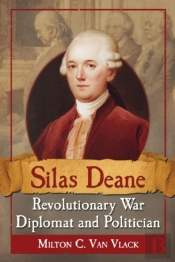 Silas Deane, Revolutionary War Diplomat And Politician