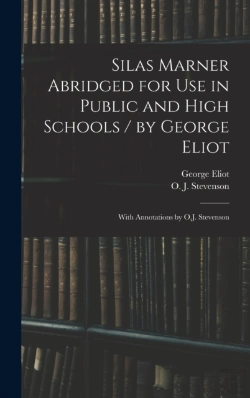 Bertrand.pt - Silas Marner Abridged For Use In Public And High Schools / By George Eliot ; With Annotations By O.J. Stevenson