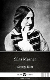 Silas Marner By George Eliot - Delphi Classics (Illustrated)