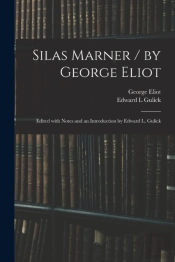 Silas Marner / By George Eliot ; Edited With Notes And An Introduction By Edward L. Gulick