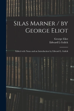 Bertrand.pt - Silas Marner / By George Eliot ; Edited With Notes And An Introduction By Edward L. Gulick