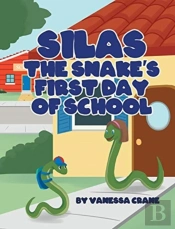 Silas The Snake'S First Day Of School