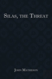 Silas, The Threat