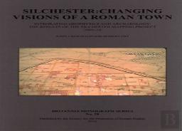 Silchester: Changing Visions Of A Roman Town