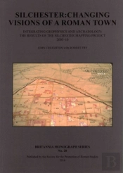 Silchester: Changing Visions Of A Roman Town
