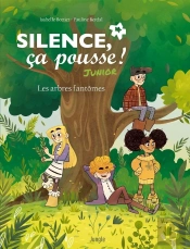 Silence, Ça Pousse Junior : Les Arbres Fantômes