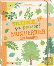 Silence, Ça Pousse ! ; Mon Herbier Des Feuilles