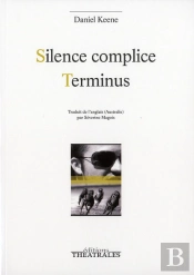 Silence Complice Suivi De Terminus Nouvelle Edition
