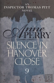 Silence In Hanover Close (Thomas Pitt Mystery, Book 9)