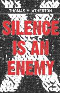 Silence Is An Enemy