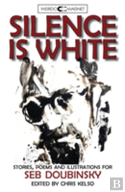 Bertrand.pt - Silence Is White: Stories, Poems & Illustrations For Seb Doubinsky