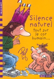 Silence Naturel ; Tout Sur Le Cor Humain
