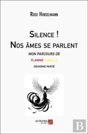 Silence ! Nos Âmes Se Parlent : Mon Parcours De Flamme Jumelle Deuxième Partie