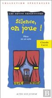 Silence, On Joue ! Pièce En Un Acte