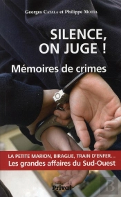 Silence On Juge ! Mémoires De Crimes