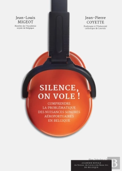 Bertrand.pt - Silence, On Vole ! : Comprendre La Problématique Des Nuisances Sonores Aéroportuaires En Belgique