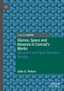 Silence, Space And Absence In Conrad'S Works