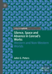 Silence, Space And Absence In Conrad'S Works