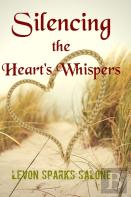 Silencing The Heart'S Whispers