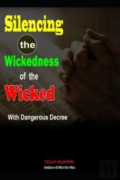 Silencing The Wickedness Of The Wicked With Dangerous Decree