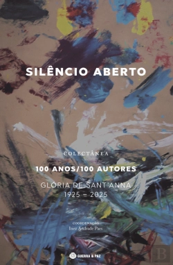 Bertrand.pt - Silêncio Aberto - Centenário do Nascimento de Glória Sant'Anna