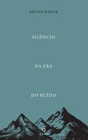 Silêncio na Era do Ruído
