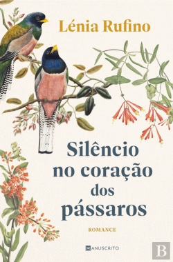 Bertrand.pt - Silêncio no Coração dos Pássaros