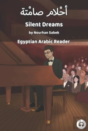 Silent Dreams: Egyptian Arabic Reader
