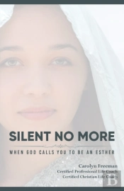 Silent No More When God Calls You To Be An Esther