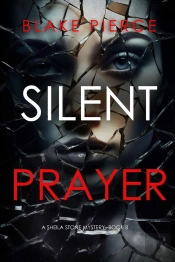 Silent Prayer (A Sheila Stone Suspense Thriller—Book Eight)