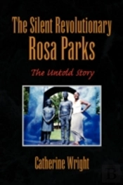 Silent Revolutionary Rosa Parks