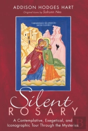 Silent Rosary: A Contemplative, Exegetic