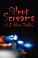 Silent Screams Of A Blue Shadow