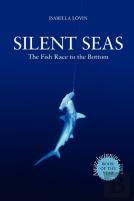 Silent Seas - The Fish Race To The Bottom