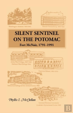 Bertrand.pt - Silent Sentinel On The Potomac: Fort Mcnair, 1791-1991