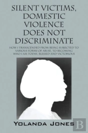 Silent Victims, Domestic Violence Does Not Discriminate
