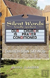 Silent Words Loudly Spoken