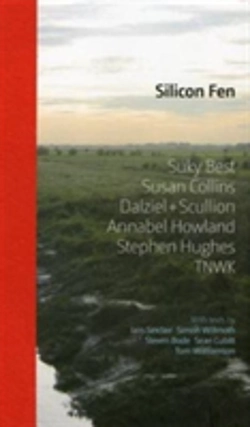 Bertrand.pt - Silicon Fen: Suky Best, Susan Collins, Dalziel + Scullion, Annabel Howland, Stephen Hughes, Tnwk