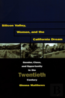 Silicon Valley, Women, And The California Dream