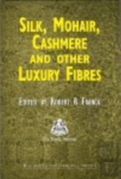Silk, Mohair, Cashmere And Other Luxury Fibres