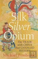 Silk Silver Opium