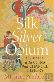 Silk Silver Opium
