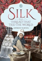 Silk, The Thread That Tied The World