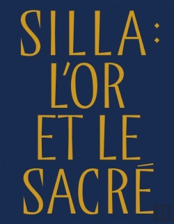 Bertrand.pt - Silla : L'Or Et Le Sacré : Trésors Royaux De Corée