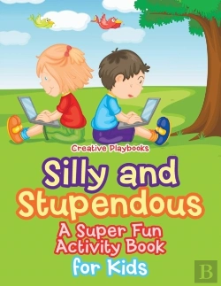 Bertrand.pt - Silly And Stupendous A Super Fun Activity Book For Kids